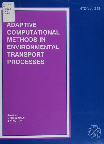 Cover of: Adaptive computional methods in environmental transport processes by American Society of Mechanical Engineers. Winter Meeting