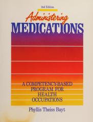 Cover of: Administering Medications by Phyllis T. Bayt