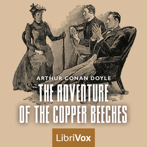 The Adventure of the Copper BeechesA governess comes to Sherlock Holmes for advice on an offer of a excellent position with a new employer. But the conditions are odd and expectations strange.