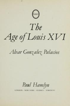 Cover of: The age of Louis XVI by Alvar Gonzales-Palacios