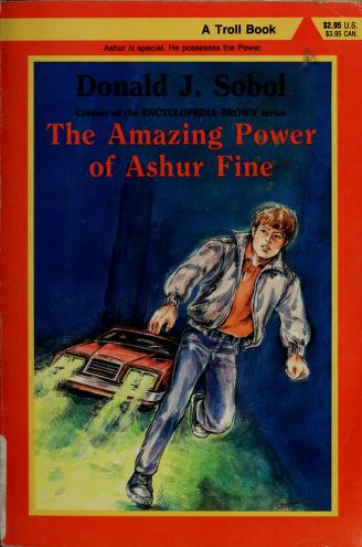 Cover of: The amazing power of Ashur Fine by Donald J. Sobol