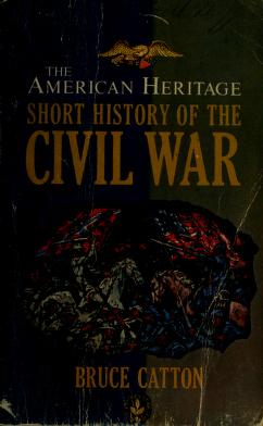 Cover of: The American heritage short history of the Civil War by Bruce Catton