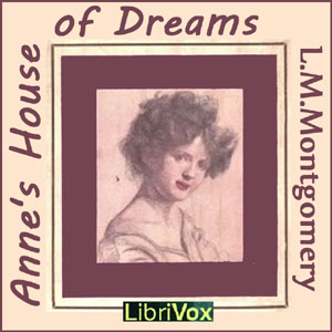 Anne's House of Dreams (version 2) by Lucy Maud Montgomery (1874 - 1942)