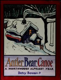 Cover of: Antler, bear, canoe by Betsy Bowen