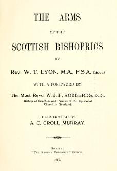 Cover of: Arms of the Scottish Bishoprics by William Towers Lyon