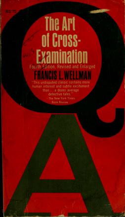 Cover of: The art of cross-examination. by Francis Lewis Wellman