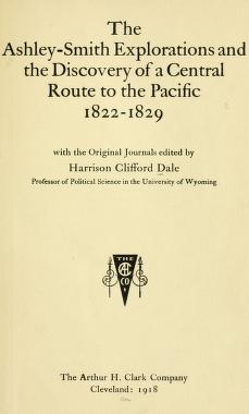 Cover of: The Ashley-Smith explorations and the discovery of a central route to the Pacific, 1822-1829 by Harrison Clifford Dale