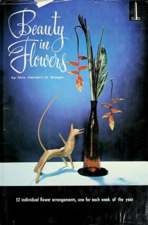 Cover of: Beauty in flowers by Greger, Herbert H. (Mrs.)