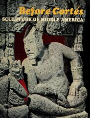 Cover of: Before Cortés, sculpture of Middle America by Elizabeth Kennedy Easby