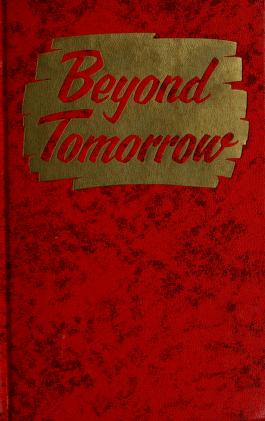Cover of: Beyond tomorrow. by Raymond F. Cottrell