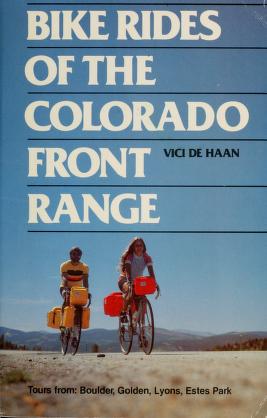 Cover of: Bike rides of the Colorado Front Range by Vici DeHaan