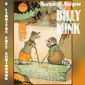 Billy MinkThe stranger and the unknown must be always looked on with distrust. The Green Forest and the Smiling Pool are full of adventure for Billy Mink and his animal friends 