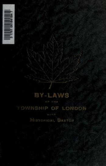 Cover of: By-laws of the township of London, Middlesex County by London (township), Ont.  Ordinances.