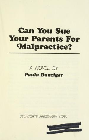 Cover of: Can you sue your parents for malpractice? by Paula Danziger