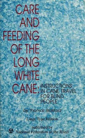 Cover of: Care & Feeding of the Long White Cane by Thomas Bickford