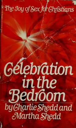 Cover of: Celebration in the bedroom by Charlie W. Shedd