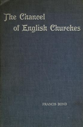Cover of: The chancel of English churches by Francis Bond