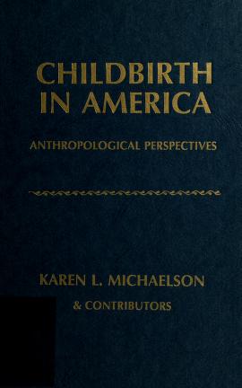 Cover of: Childbirth in America by Karen L. Michaelson