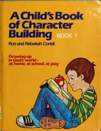 Cover of: A child's book of character building by Ron Coriell