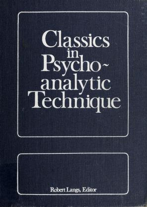 Cover of: Classics in psychoanalytic technique by Robert Langs, editor.