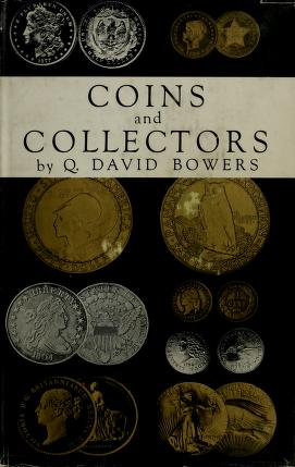Cover of: Coins and collectors by Q. David Bowers
