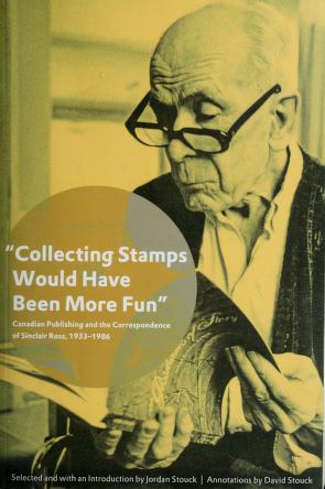 Cover of: "Collecting stamps would have been more fun" by Sinclair Ross
