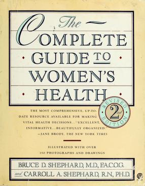 Cover of: The complete guide to women's health by Bruce D. Shephard