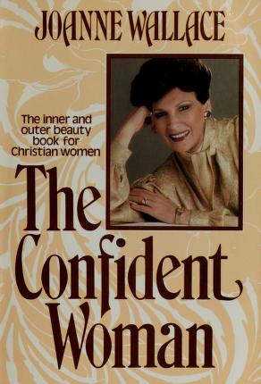 Cover of: The confident woman by Joanne Wallace