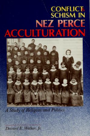Cover of: Conflict & Schism in Nez Perce Acculturation by Deward E. Walker