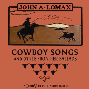 Cowboy Songs and Other Frontier Ballads
