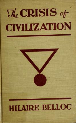 Cover of: The  crisis of civilization by Hilaire Belloc