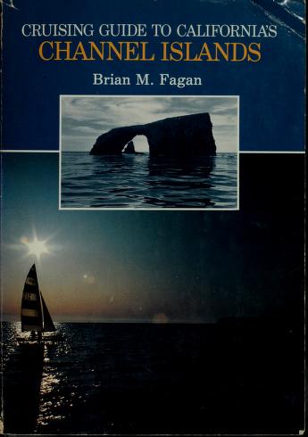 Cover of: Cruising guide to California's Channel Islands by Brian M. Fagan, Brian M. Fagan