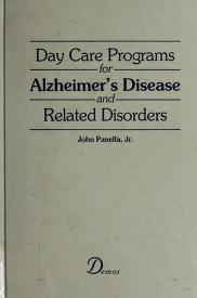 Cover of: Day care programs for Alzheimer's disease and related disorders by John Panella