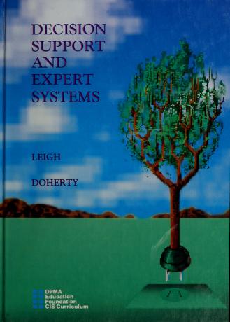 Cover of: Decision support and expert systems by William E. Leigh