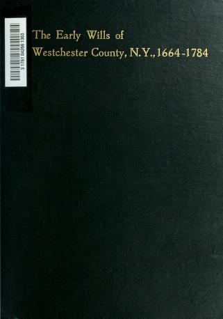 Cover of: Early wills of Westchester County, New York, from 1664 to 1784 by William S. Pelletreau