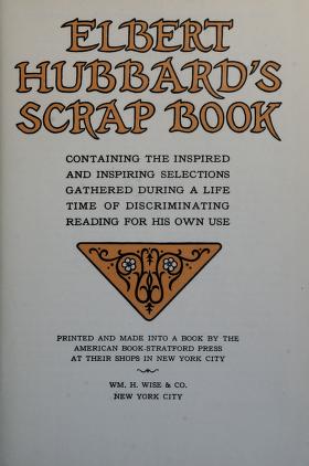 Cover of: Elbert Hubbard's scrap book by Elbert Hubbard