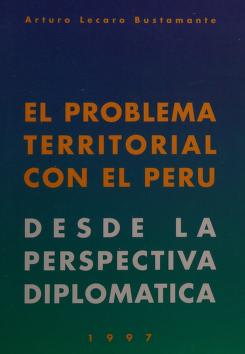 Cover of: El problema territorial con el Perú desde la perspectiva diplomática by Arturo Lecaro Bustamante