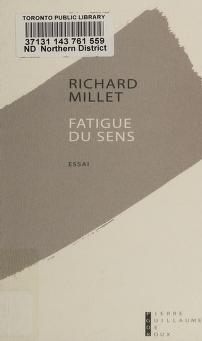 Cover of: Fatigue du sens by Richard Millet