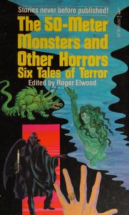 Cover of: The Fifty-Meter Monsters & Other Horrors by Roger Elwood