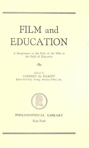 Thumbnail image of a page from Film and education; a symposium on the role of the film in the field of education