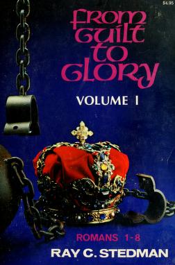 Cover of: From guilt to glory by Ray C. Stedman