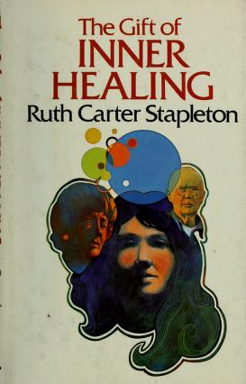 Cover of: The  gift of inner healing by Ruth Carter Stapleton