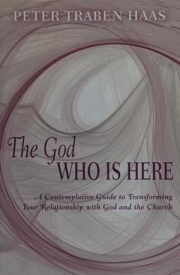 Cover of: The God who is here by Peter Traben Haas