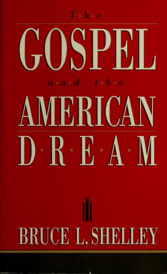 Cover of: The Gospel and the American dream by Bruce L. Shelley