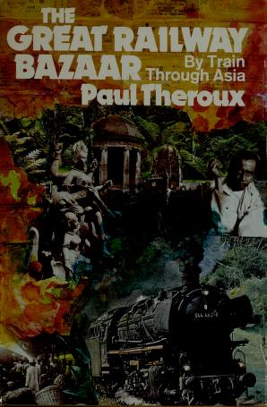 Cover of: The great railway bazaar by Paul Theroux