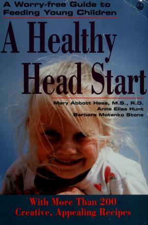 Cover of: A Healthy Head Start by Mary Abbott Hess, Anne Elise Hunt, Barbara Motenko Stone