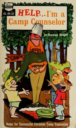Cover of: Help, I'm a camp counselor! by H. Norman Wright