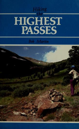 Cover of: Hiking guide to Colorado's highest passes by Martin, Bob