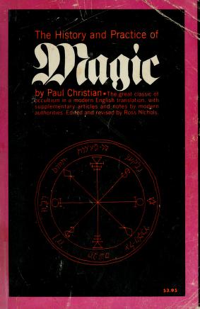 Cover of: The history and practice of magic. by Paul Christian