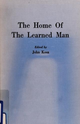 Cover of: The home of the learned man by John Kosa